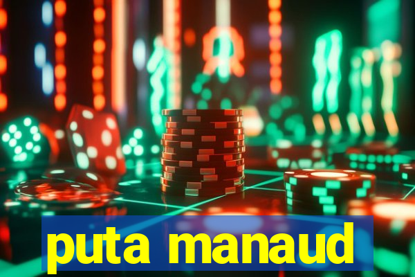 puta manaud